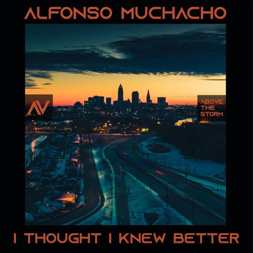 Alfonso Muchacho - I Thought I Knew Better