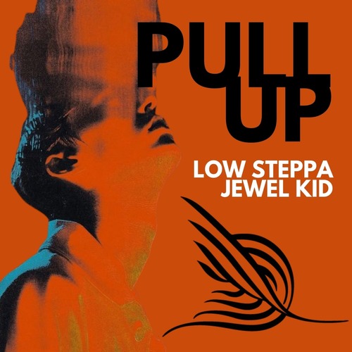 Jewel Kid, Low Steppa - Pull Up