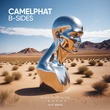 CamelPhat - B-Sides