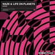 Waze, Life on Planets - Bang (Extended Mix)