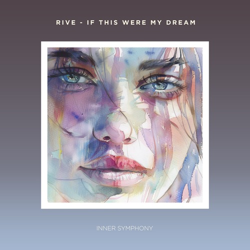 RIVE - If This Were My Dream