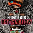 The Ghetto Squad - Rhythm Flow (Elvis Castellano Remix)