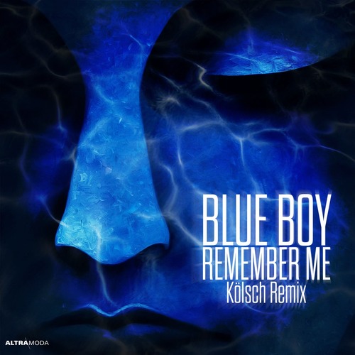 Blue Boy - Remember Me - K&#246;lsch Extended Remix