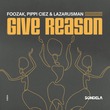 Lazarusman, Pippi Ciez, Foozak - Give Reason (Extended Mix)