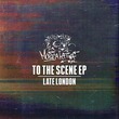 Late London, V.X - To The Scene EP