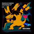 Francis De Simone - Shanghai EP