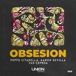 Peppe Citarella, Yas Cepeda, Aaron Sevilla - OBSESION