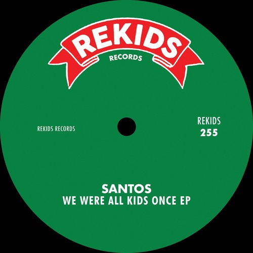 Santos - We Were All Kids Once EP