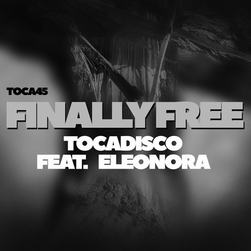 Tocadisco & Eleonora - Finally Free [4066004789781]