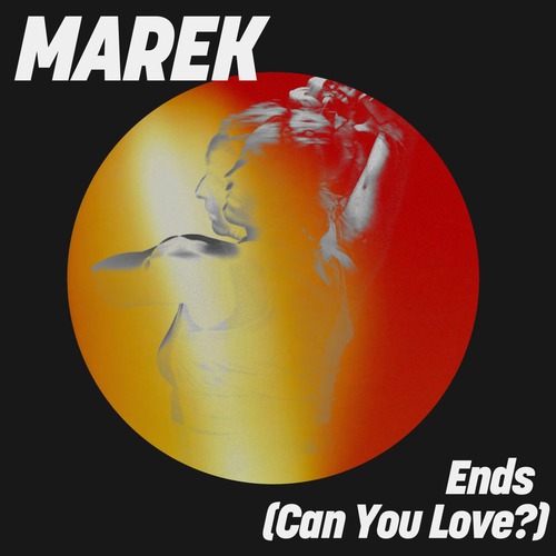 MAREK (FR) - Ends (Can You Love?)