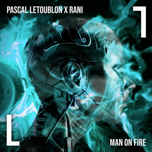 Rani, Pascal Letoublon - Man On Fire (Club Extended Edit)