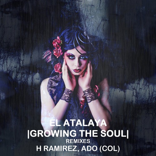 El Atalaya - Growing The Soul