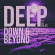 VA - Deep Down & Beyond, Vol.03