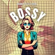 Danny D, L'CORE - BOSSY (feat. L'CORE)