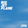 Sir Vibe, Brunno (BR) - Big Jet Plane (Extended Mix)