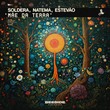 Natema, Soldera, Estevão Félix - Mãe da Terra - Extended Mix