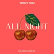 Timmy Tom - All Night  (Original Mix)