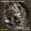 Dom Fricot, LITCHI, Atlantis (ofc) - Mozart Effect (Jeh Remix)