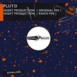 Pluto - Night Production