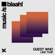 Guest Who - Like That