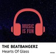THE BEATBANGERS - Hearts Of Glass