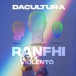 Ranfhi - Violento