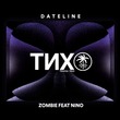 Dateline - Zombie feat Nino