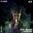 Flanko - Stay Silent Rework