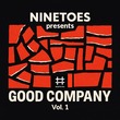 VA - Ninetoes presents... Good Company Vol. 1