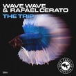Rafael Cerato, Wave Wave - The Trip