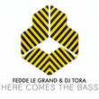Fedde Le Grand, DJ Tora - Here Comes The Bass