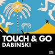 Dabinski - Touch & Go