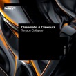 Classmatic, Crewcutz - Terrace Collapse