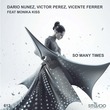 Dario Nunez, Victor Perez, Vicente Ferrer - So many times (original mix)