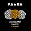Anko A, Chamacos - Sunrise EP