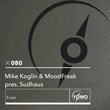 Mike Koglin, Moodfreak, Sudhaus - Fuse