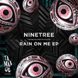 Ninetree - Rain On Me EP