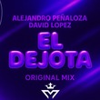David Lopez, Alejandro Peñaloza - El Dejota (Original Mix)