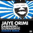 Oluwadamvic, Dabinski - Jaiye Orimi (Audera Remix)