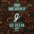 Shadu - Dance With Me Ep