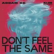 ADDAM (BE) - Don't Feel The Same (Extended)