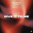 Daytona, Lucas Estrada - Give It To Me - Extended Mix