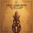 Laroz, ASHER SWISSA - Bad Girl