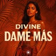 Divine - Dame Mas (Extended Mix)