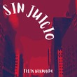 Felix Bernardo - Sin Juicio