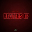 LAETER - HEATERS EP (Extended Mix)