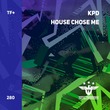 KPD - House Chose Me