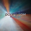 Dole & Kom - Move On
