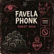 Guest Who - Favela Phonk
