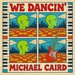 Michael Caird - We Dancin'